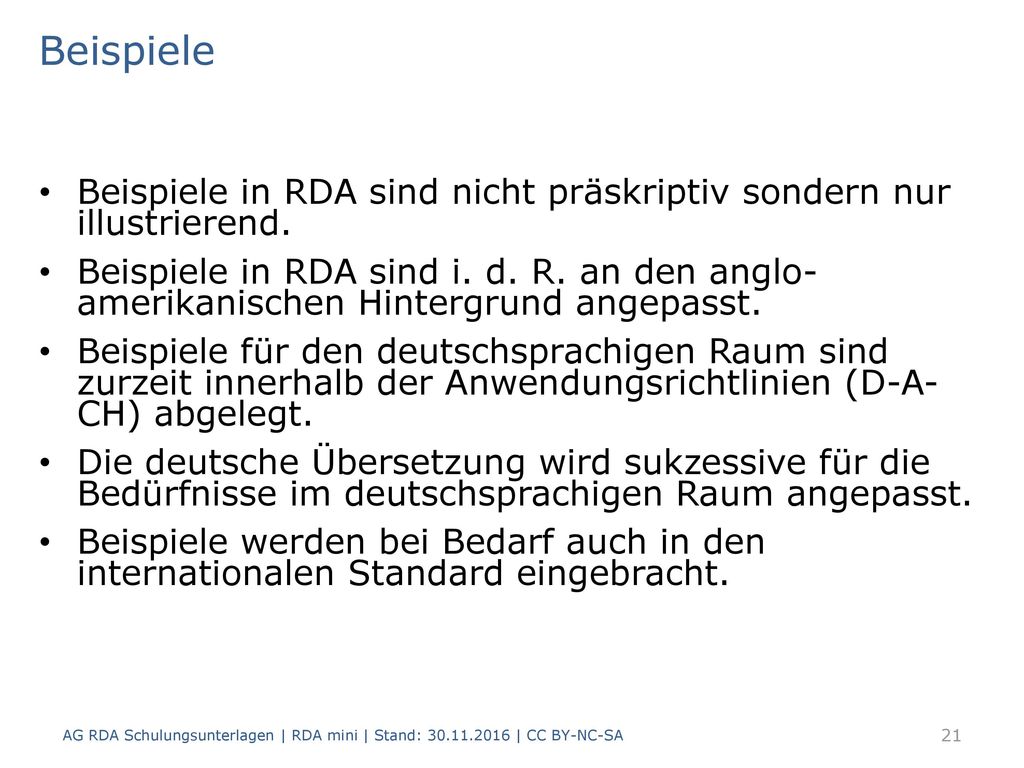 Beispiele Beispiele in RDA sind nicht präskriptiv sondern nur illustrierend.