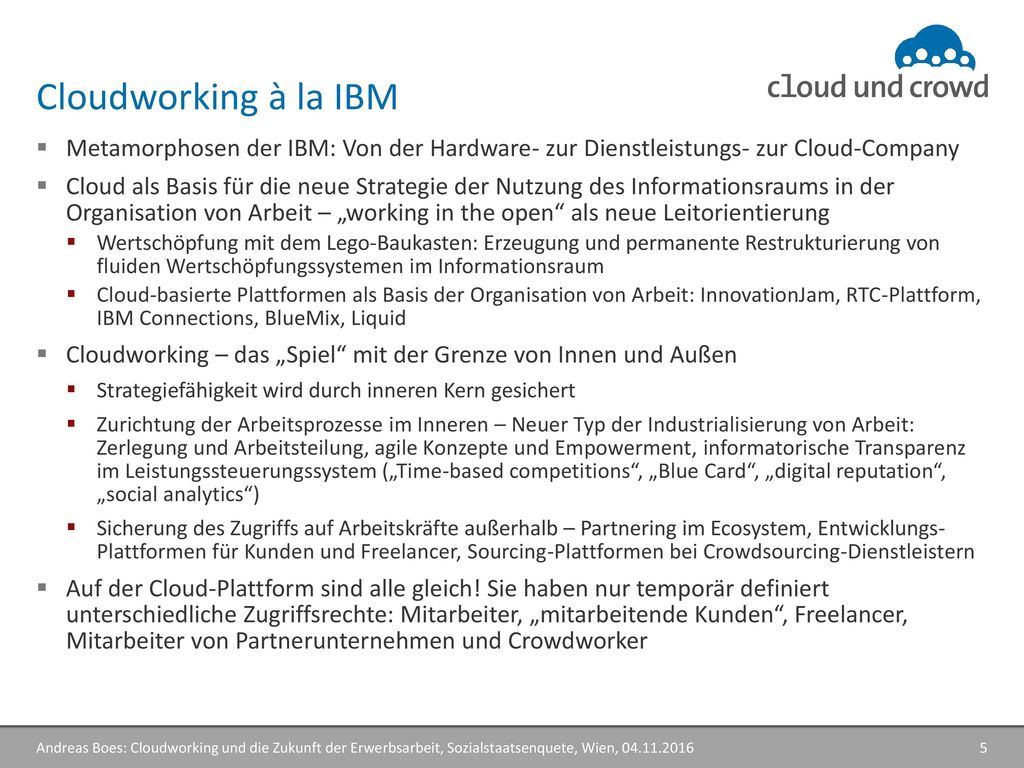 Cloudworking à la IBM Metamorphosen der IBM: Von der Hardware- zur Dienstleistungs- zur Cloud-Company.