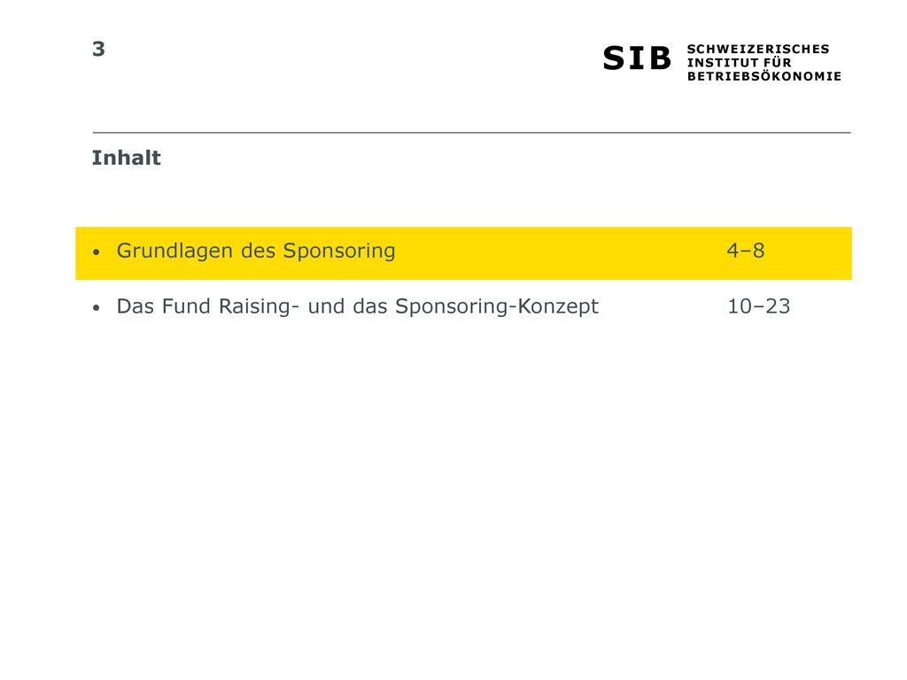 Inhalt Grundlagen des Sponsoring 4–8 Das Fund Raising- und das Sponsoring-Konzept 10–23