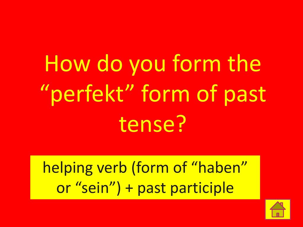 How do you form the perfekt form of past tense