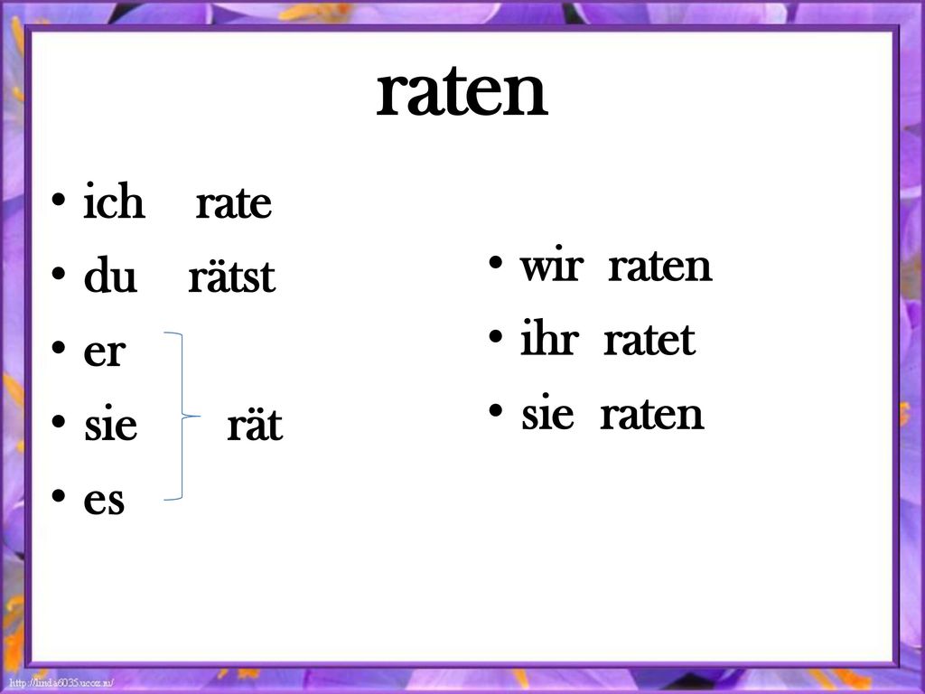 raten ich rate du rätst er sie rät es wir raten ihr ratet sie raten