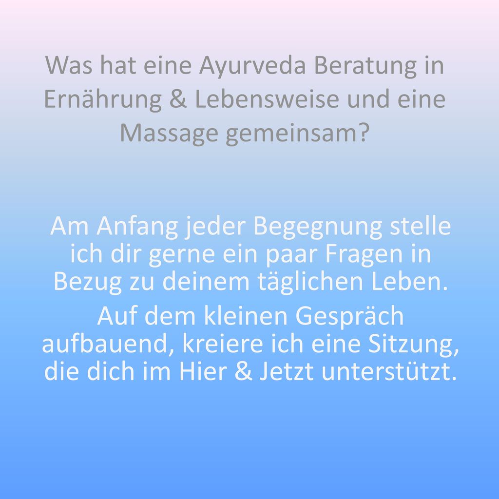 ﻿Was hat eine Ayurveda Beratung in Ernährung & Lebensweise und eine Massage gemeinsam