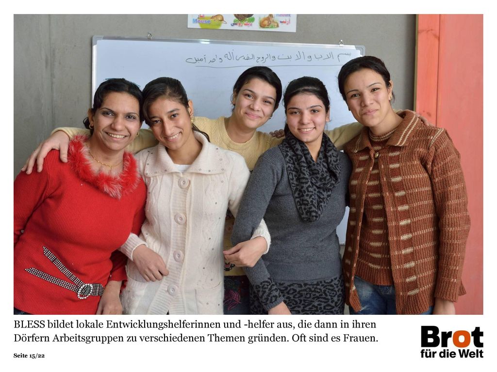 BLESS bildet lokale Entwicklungshelferinnen und -helfer aus, die dann in ihren Dörfern Arbeitsgruppen zu verschiedenen Themen gründen. Oft sind es Frauen.