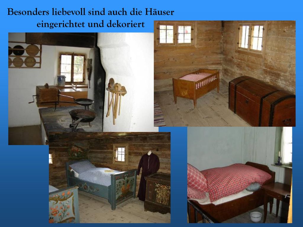 Besonders liebevoll sind auch die Häuser eingerichtet und dekoriert