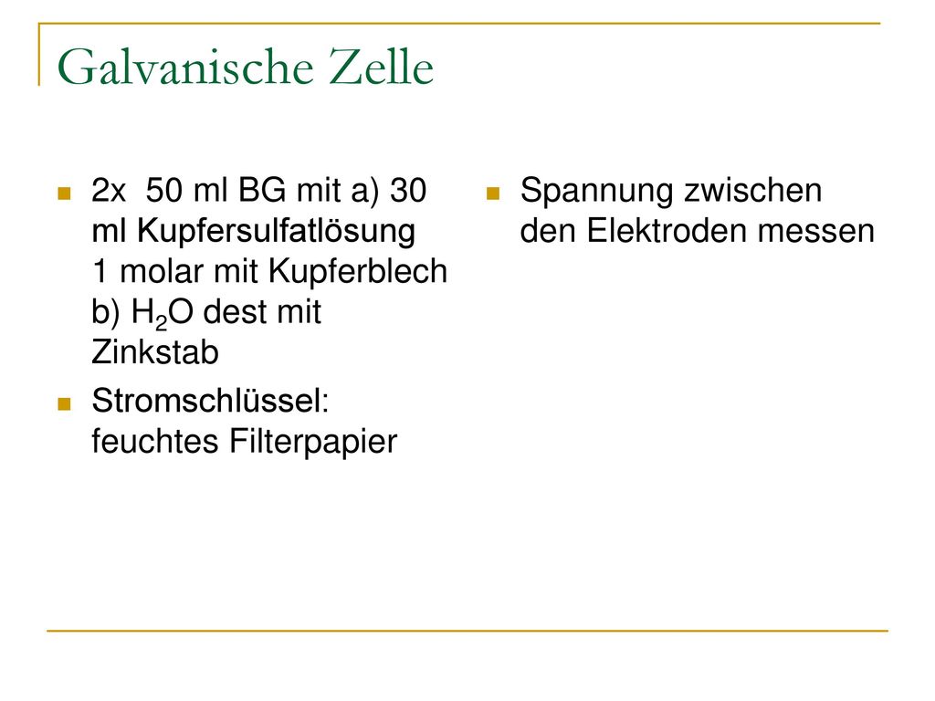 Galvanische Zelle 2x 50 ml BG mit a) 30 ml Kupfersulfatlösung 1 molar mit Kupferblech b) H2O dest mit Zinkstab.