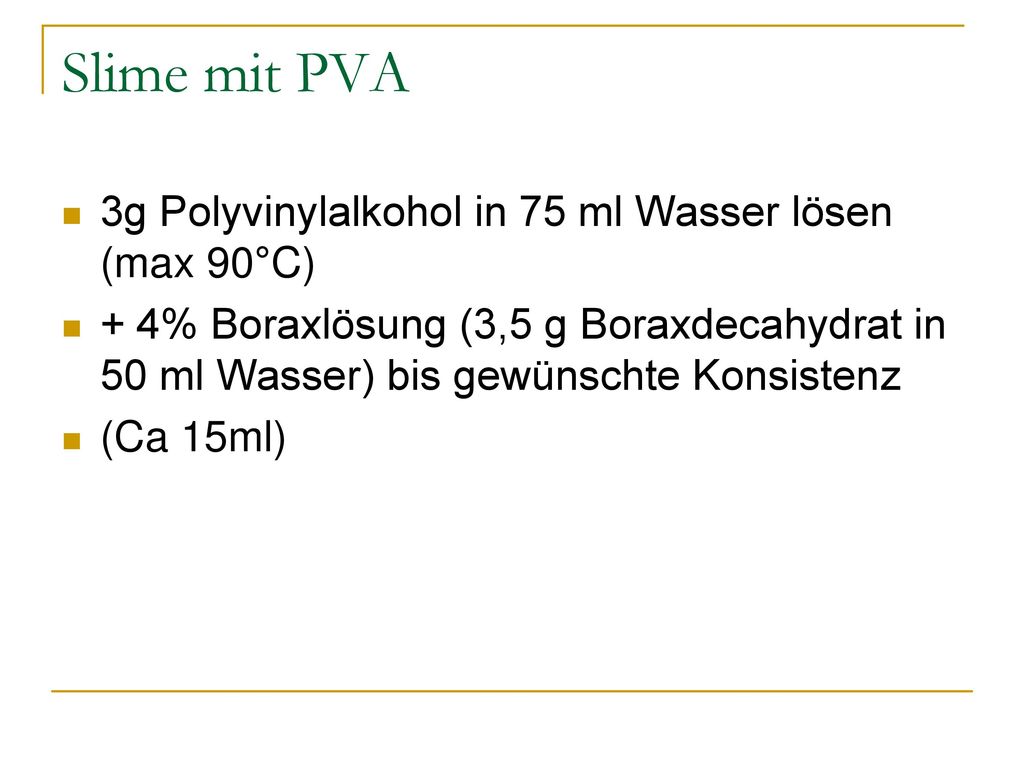 Slime mit PVA 3g Polyvinylalkohol in 75 ml Wasser lösen (max 90°C)