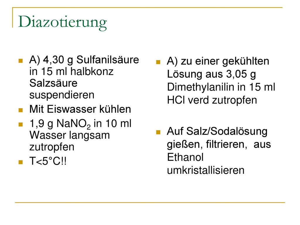 Diazotierung A) 4,30 g Sulfanilsäure in 15 ml halbkonz Salzsäure suspendieren. Mit Eiswasser kühlen.