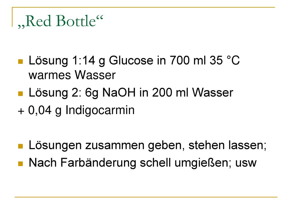 „Red Bottle Lösung 1:14 g Glucose in 700 ml 35 °C warmes Wasser