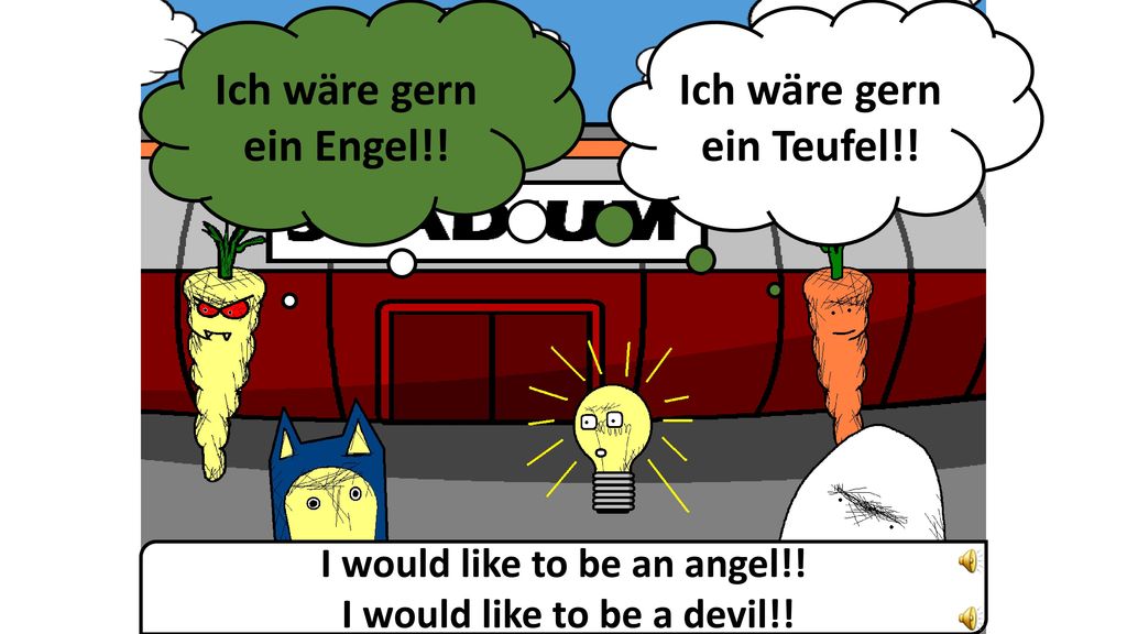 Ich wäre gern ein Engel!! Ich wäre gern ein Teufel!!