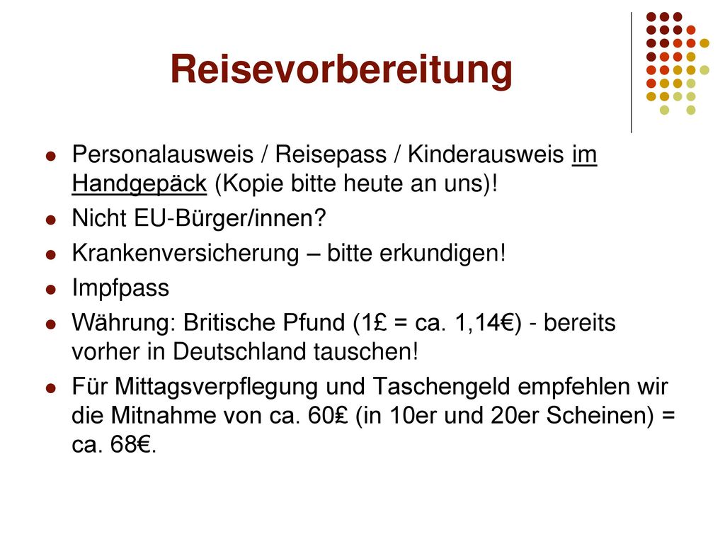 Reisevorbereitung Personalausweis / Reisepass / Kinderausweis im Handgepäck (Kopie bitte heute an uns)!