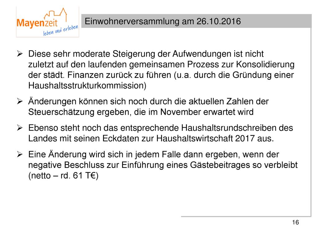 Diese sehr moderate Steigerung der Aufwendungen ist nicht zuletzt auf den laufenden gemeinsamen Prozess zur Konsolidierung der städt. Finanzen zurück zu führen (u.a. durch die Gründung einer Haushaltsstrukturkommission)