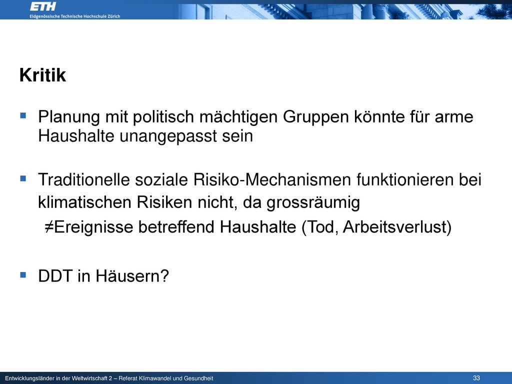 Kritik Planung mit politisch mächtigen Gruppen könnte für arme Haushalte unangepasst sein.