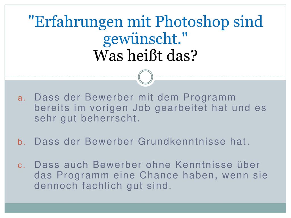 Erfahrungen mit Photoshop sind gewünscht. Was heißt das