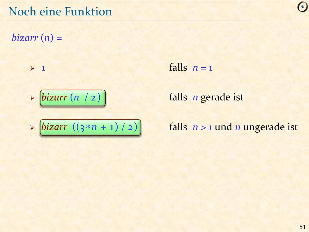 Noch eine Funktion bizarr (n) = 1 falls n = 1