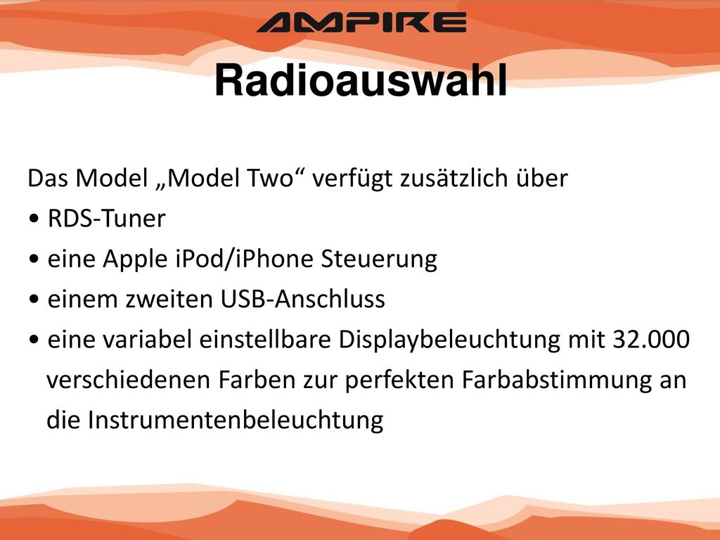 Radioauswahl Das Model „Model Two verfügt zusätzlich über • RDS-Tuner
