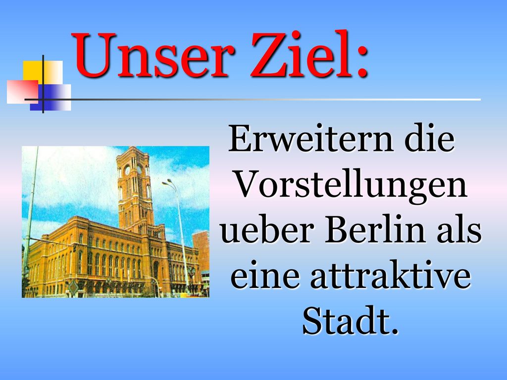 Erweitern die Vorstellungen ueber Berlin als eine attraktive Stadt.