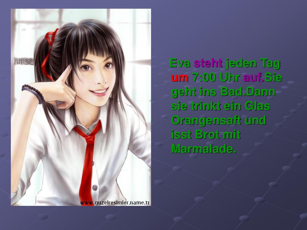 Eva steht jeden Tag um 7:00 Uhr auf. Sie geht ins Bad