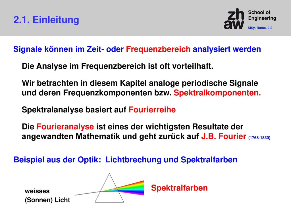 2.1. Einleitung SiSy, Rumc, 2-2. Signale können im Zeit- oder Frequenzbereich analysiert werden.