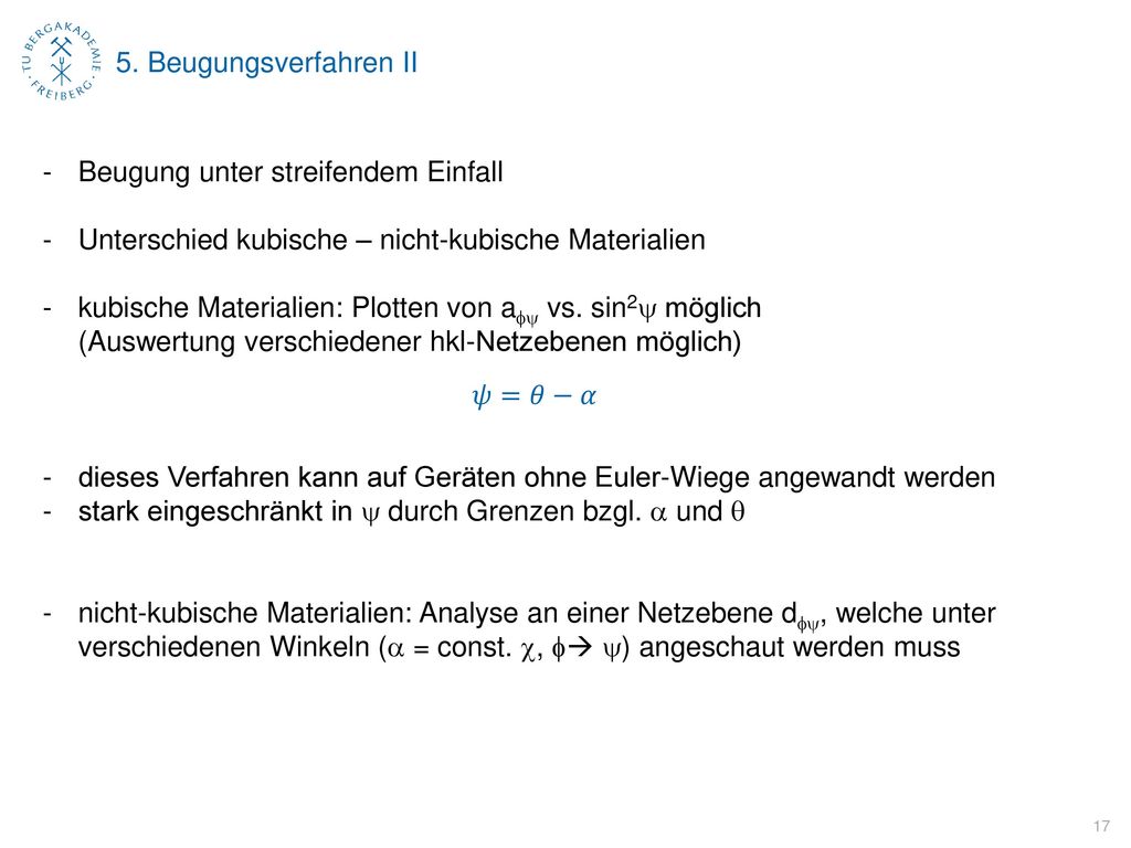 5. Beugungsverfahren II Beugung unter streifendem Einfall. Unterschied kubische – nicht-kubische Materialien.