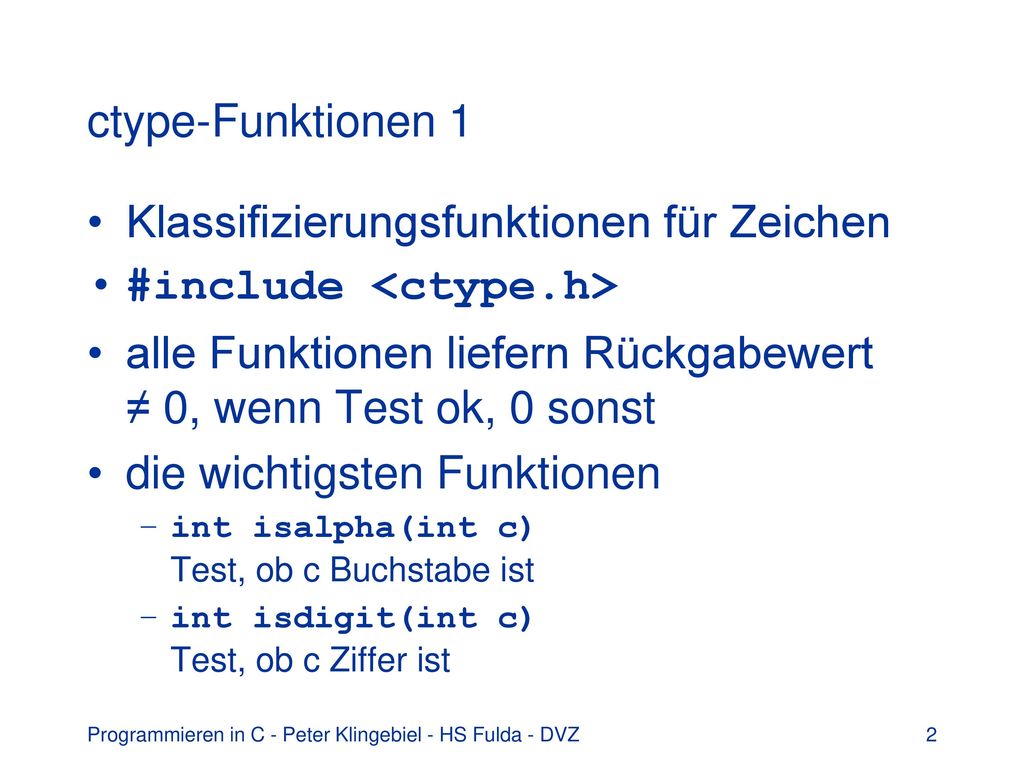 Klassifizierungsfunktionen für Zeichen #include <ctype.h>