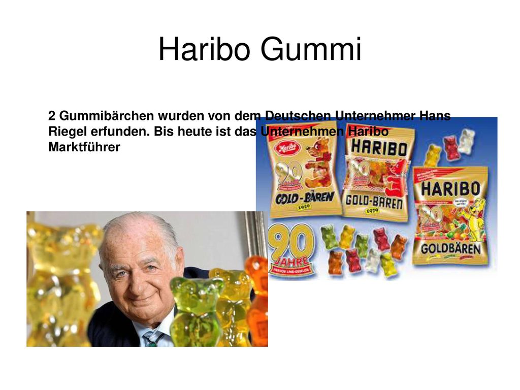 Haribo Gummi 2. 2 Gummibärchen wurden von dem Deutschen Unternehmer Hans Riegel erfunden.