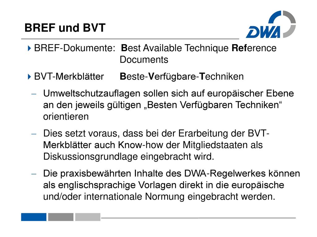 BREF und BVT BREF-Dokumente: Best Available Technique Reference Documents. BVT-Merkblätter Beste-Verfügbare-Techniken.