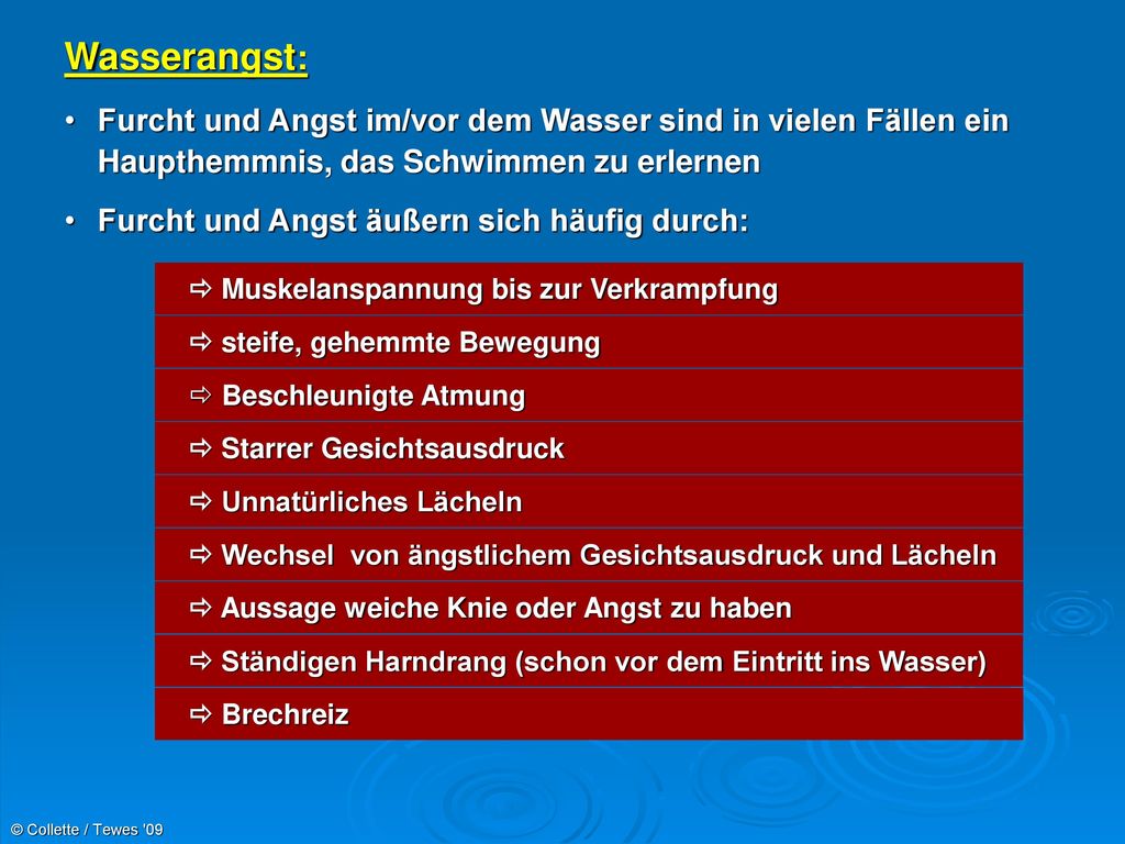 Wasserangst: Furcht und Angst im/vor dem Wasser sind in vielen Fällen ein Haupthemmnis, das Schwimmen zu erlernen.