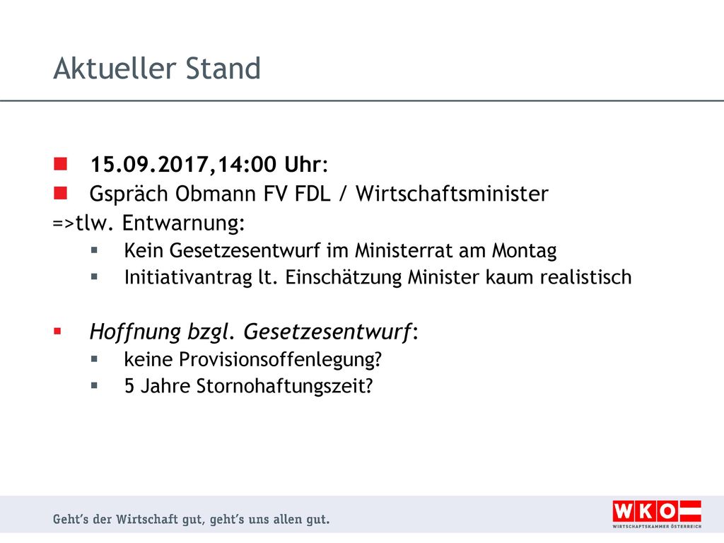 Aktueller Stand ,14:00 Uhr: Gspräch Obmann FV FDL / Wirtschaftsminister. =>tlw. Entwarnung: