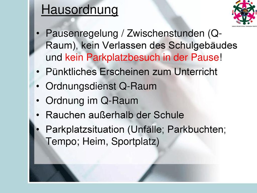 Hausordnung Pausenregelung / Zwischenstunden (Q-Raum), kein Verlassen des Schulgebäudes und kein Parkplatzbesuch in der Pause!