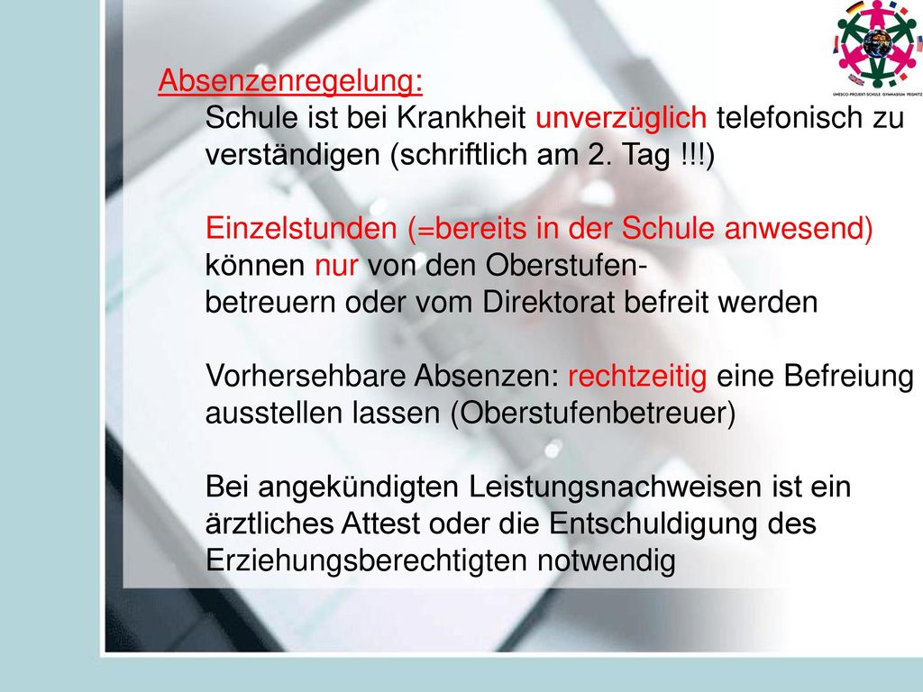 Absenzenregelung: Schule ist bei Krankheit unverzüglich telefonisch zu verständigen (schriftlich am 2. Tag !!!)