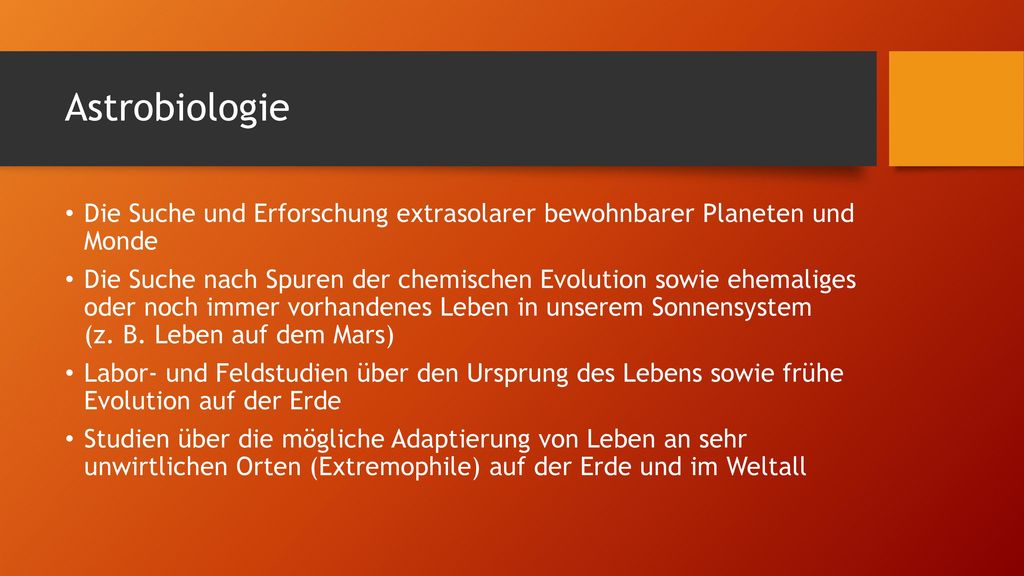 Astrobiologie Die Suche und Erforschung extrasolarer bewohnbarer Planeten und Monde.