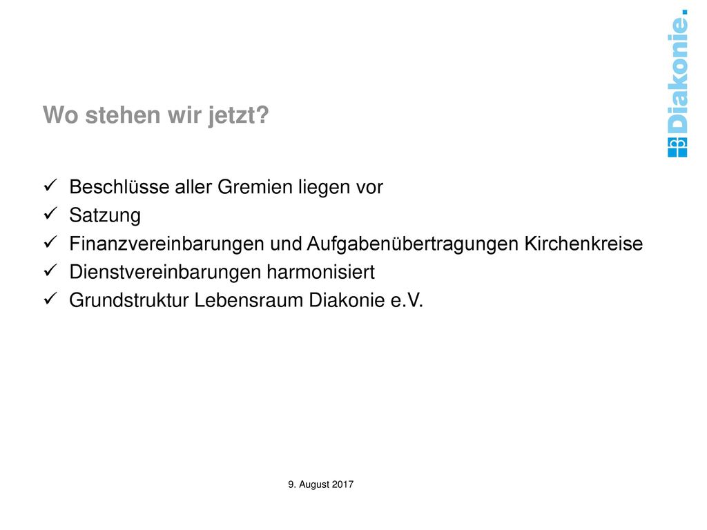 Wo stehen wir jetzt Beschlüsse aller Gremien liegen vor Satzung