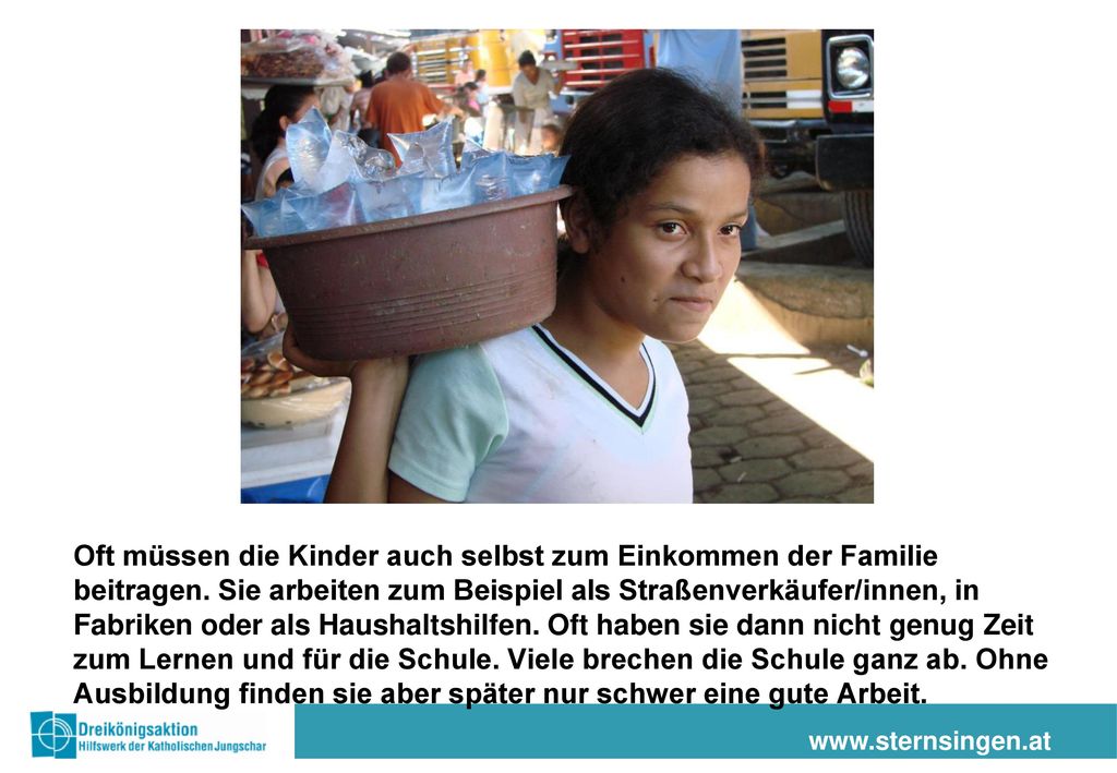 Oft müssen die Kinder auch selbst zum Einkommen der Familie beitragen