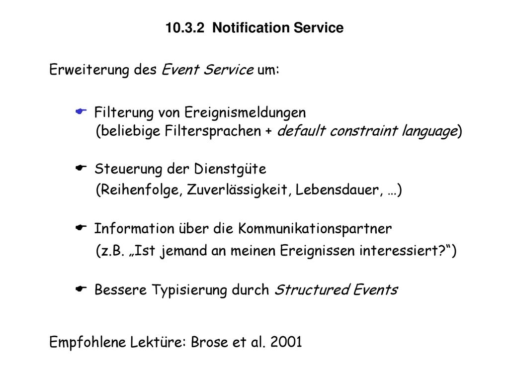 Notification Service Erweiterung des Event Service um:  Filterung von Ereignismeldungen.