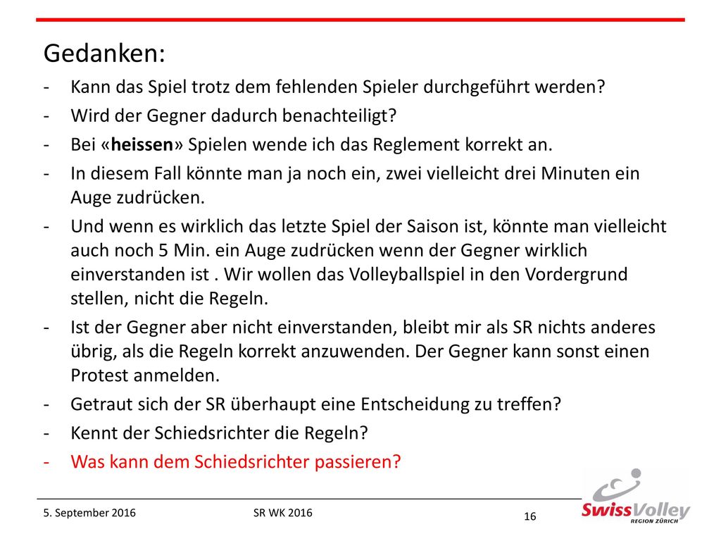 Gedanken: Kann das Spiel trotz dem fehlenden Spieler durchgeführt werden Wird der Gegner dadurch benachteiligt