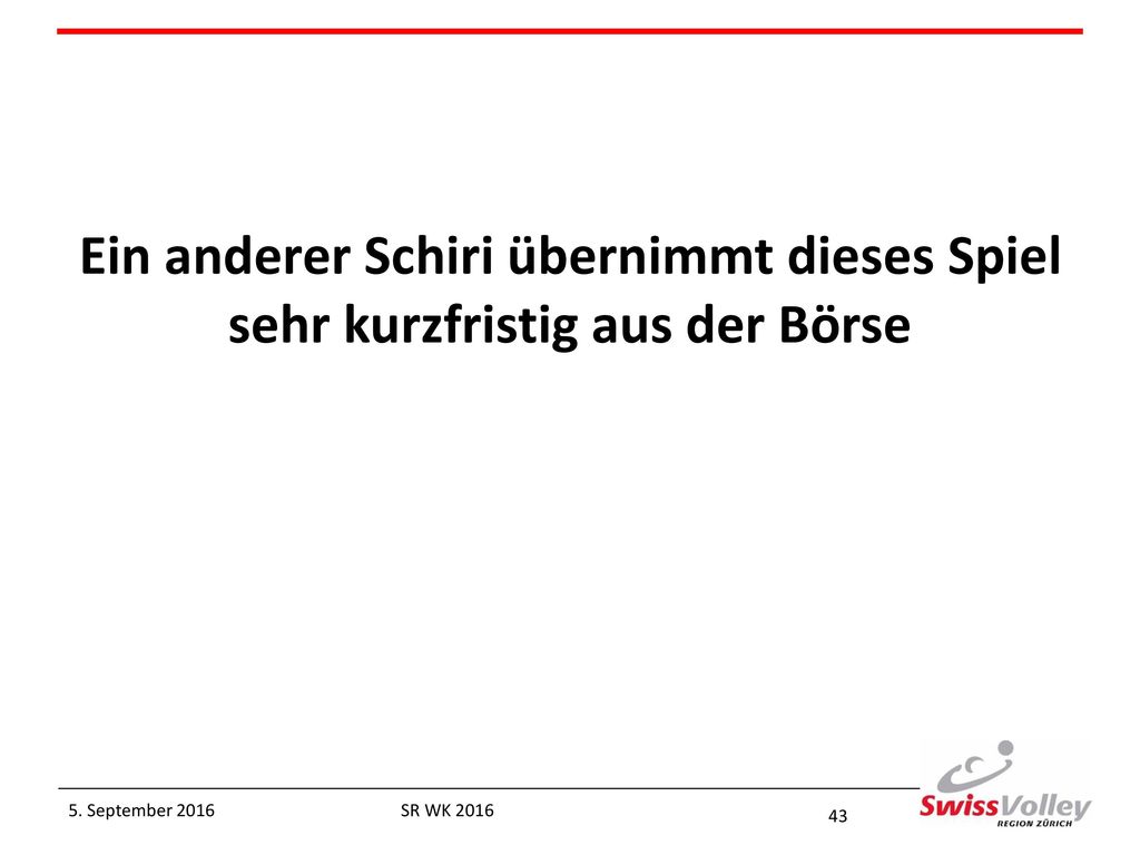 Ein anderer Schiri übernimmt dieses Spiel sehr kurzfristig aus der Börse