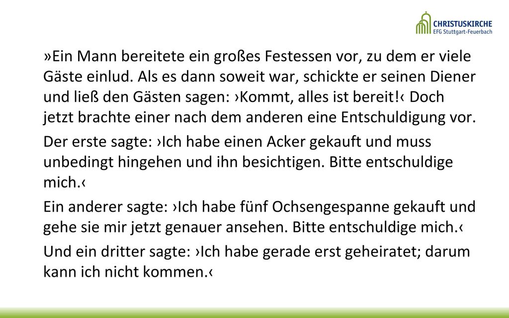 »Ein Mann bereitete ein großes Festessen vor, zu dem er viele Gäste einlud.