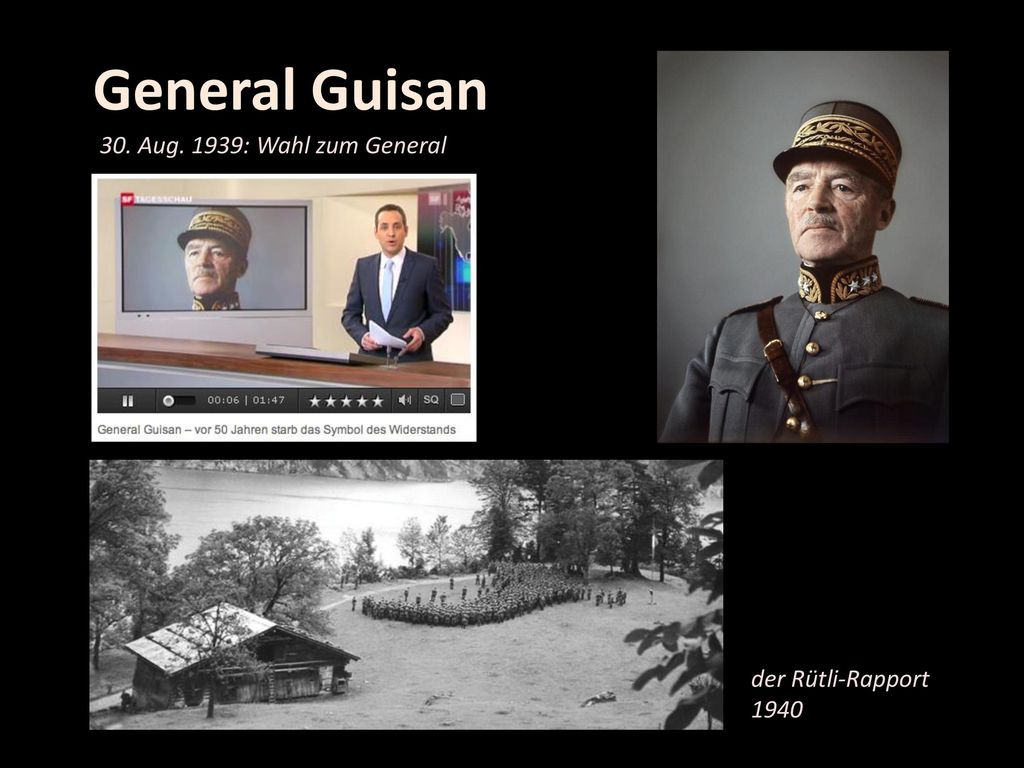 General Guisan 30. Aug. 1939: Wahl zum General der Rütli-Rapport 1940