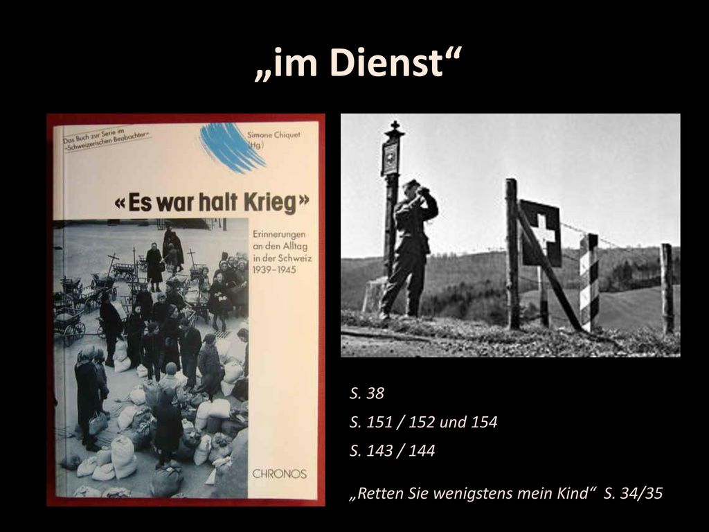 „im Dienst S. 38 S. 151 / 152 und 154 S. 143 / 144 „Retten Sie wenigstens mein Kind S. 34/35