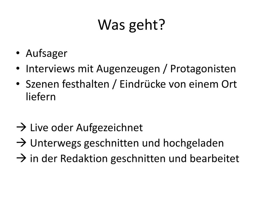Was geht Aufsager Interviews mit Augenzeugen / Protagonisten