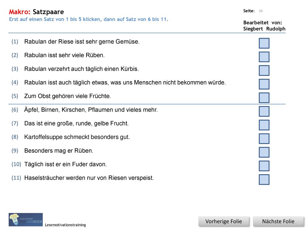 Makro: Satzpaare (1) Rabulan der Riese isst sehr gerne Gemüse. (2)