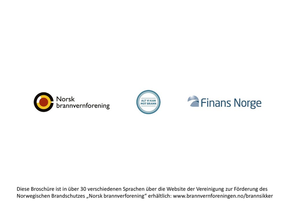 Diese Broschüre ist in über 30 verschiedenen Sprachen über die Website der Vereinigung zur Förderung des Norwegischen Brandschutzes „Norsk brannverforening erhältlich: