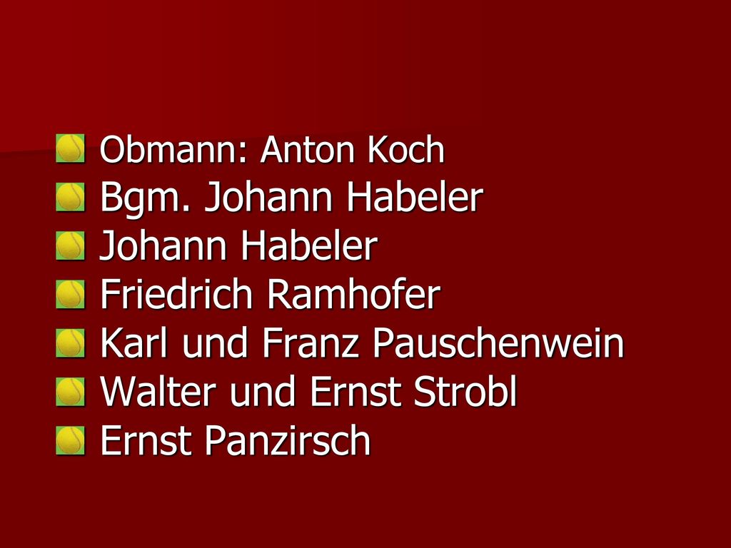 Obmann: Anton Koch Bgm. Johann Habeler. Johann Habeler. Friedrich Ramhofer. Karl und Franz Pauschenwein.