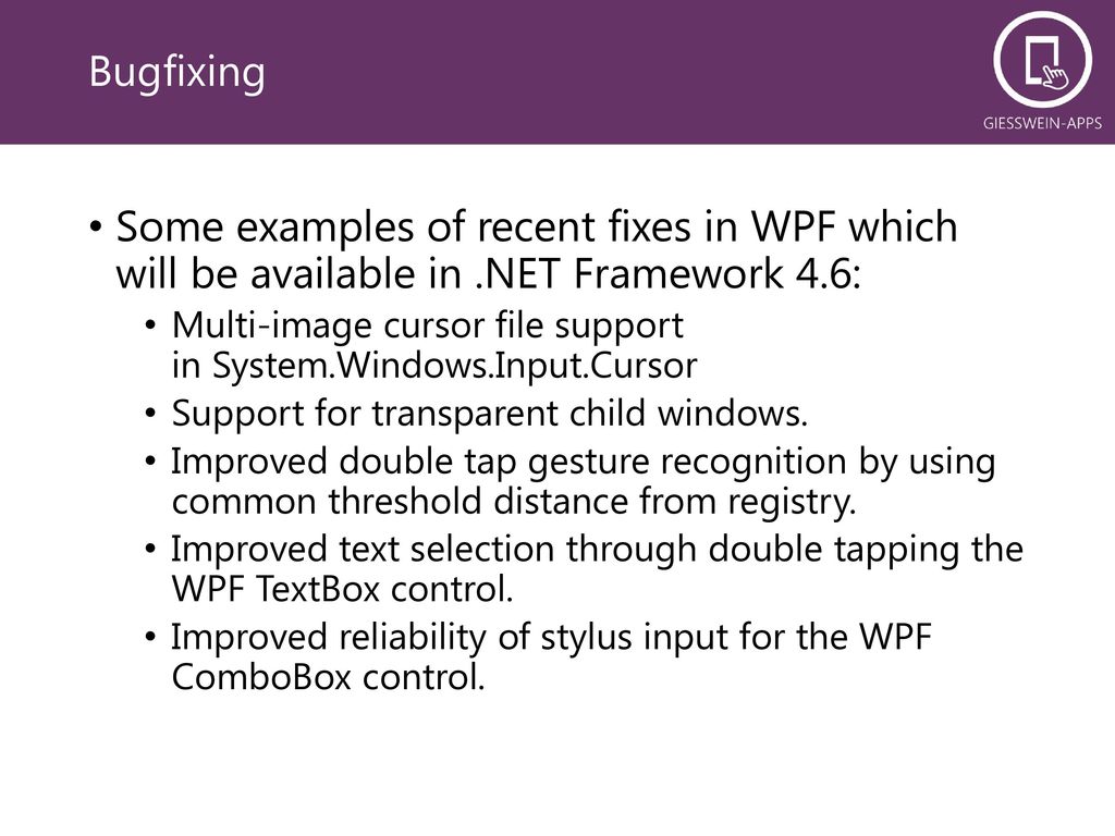 Bugfixing Some examples of recent fixes in WPF which will be available in .NET Framework 4.6: