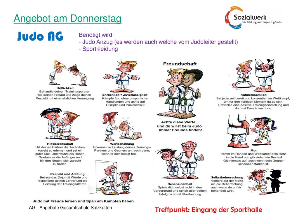 Judo AG Angebot am Donnerstag Treffpunkt: Eingang der Sporthalle