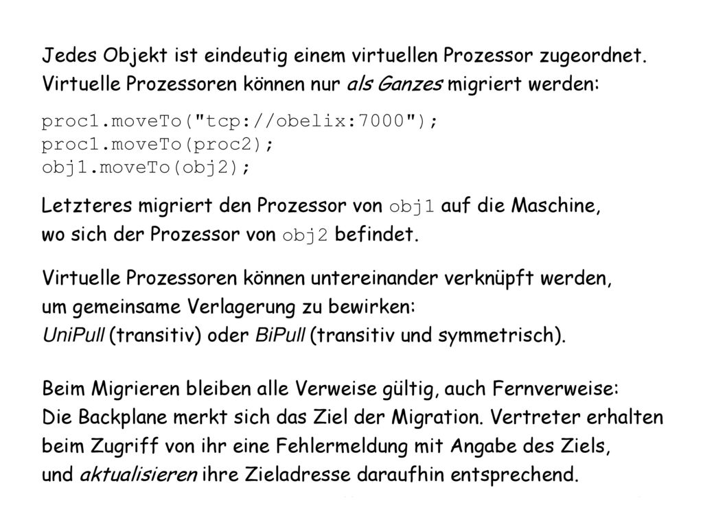 Jedes Objekt ist eindeutig einem virtuellen Prozessor zugeordnet.