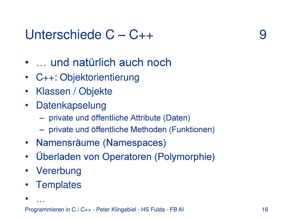 Unterschiede C – C++ 9 … und natürlich auch noch