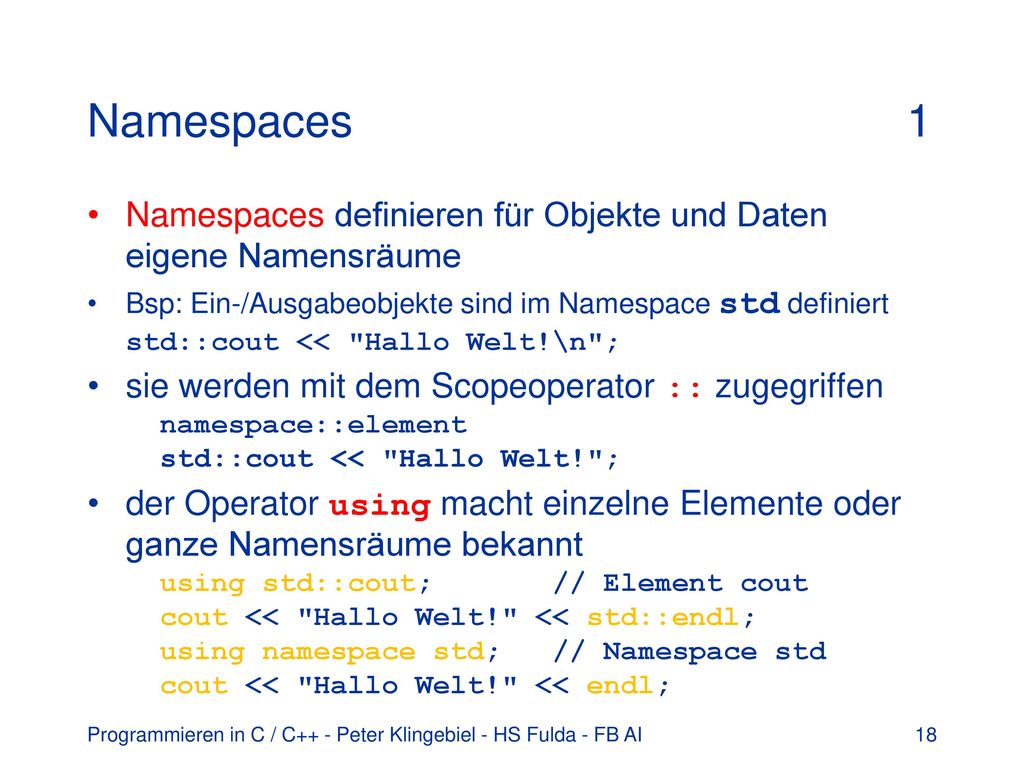 Namespaces 1 Namespaces definieren für Objekte und Daten eigene Namensräume.