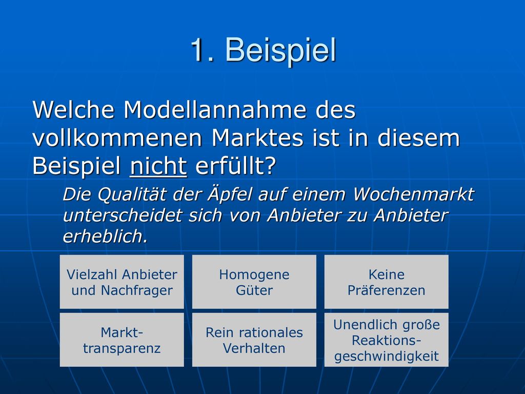 1. Beispiel Welche Modellannahme des vollkommenen Marktes ist in diesem Beispiel nicht erfüllt