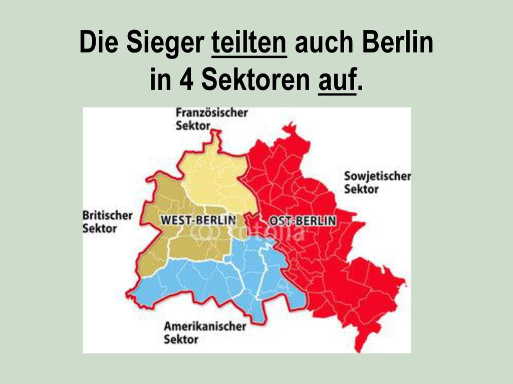 Die Sieger teilten auch Berlin in 4 Sektoren auf.